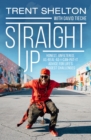 Straight Up : Honest, Unfiltered, As-Real-As-I-Can-Put-It Advice for Life's Biggest Challenges - eBook