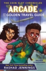 Arcade and the Golden Travel Guide - eBook