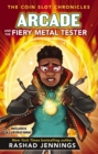 Arcade and the Fiery Metal Tester - eBook
