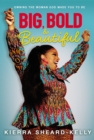 Big, Bold, and Beautiful : Owning the Woman God Made You to Be - eBook