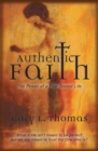 Authentic Faith : The Power of a Fire-Tested Life - eBook