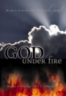God Under Fire : Modern Scholarship Reinvents God - eBook