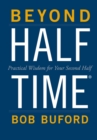 Beyond Halftime : Practical Wisdom for Your Second Half - eBook