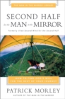 Second Half for the Man in the Mirror : How to Find God's Will for the Rest of Your Journey - eBook