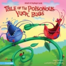Tale of the Poisonous Yuck Bugs : Based on Proverbs 12:18 - eBook