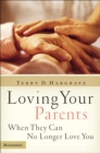 Loving Your Parents When They Can No Longer Love You - eBook