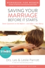 Saving Your Marriage Before It Starts Workbook for Women Updated : Seven Questions to Ask Before---and After---You Marry - eBook