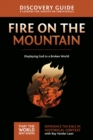 Fire on the Mountain Discovery Guide : Displaying God to a Broken World - eBook