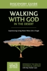 Walking with God in the Desert Discovery Guide : Experiencing Living Water When Life is Tough - eBook