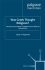 Was Greek Thought Religious? : On the Use and Abuse of Hellenism, from Rome to Romanticism - eBook
