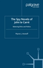 The Spy Novels of John Le Carre : Balancing Ethics and Politics - eBook