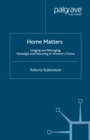 Home Matters : Longing and Belonging, Nostalgia and Mourning in Women's Fiction - eBook