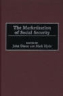 The Marketization of Social Security - eBook