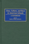 Class, Culture, and Race in American Schools : A Handbook - eBook