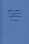 Universitas : The Social Restructuring of American Undergraduate Education - eBook