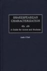 Shakespearean Characterization : A Guide for Actors and Students - eBook