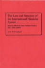 The Law and Structure of the International Financial System : Regulation in the United States, EEC, and Japan - eBook