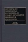 Historical and Multicultural Encyclopedia of Women's Reproductive Rights in the United States - eBook