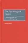 The Psychology of Humor : A Reference Guide and Annotated Bibliography - eBook