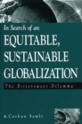 In Search of an Equitable, Sustainable Globalization : The Bittersweet Dilemma - eBook