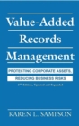 Value-Added Records Management: Protecting Corporate Assets, Reducing Business Risks, 2nd Edition : Protecting Corporate Assets, Reducing Business Risks-- 2nd Edition, Updated and Expanded - eBook