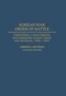 Korean War Order of Battle : United States, United Nations, and Communist Ground, Naval, and Air Forces, 1950-1953 - eBook
