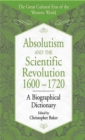 Absolutism and the Scientific Revolution, 1600-1720: A Biographical Dictionary : A Biographical Dictionary - eBook
