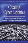 Creating Cyber Libraries : An Instructional Guide for School Library Media Specialists - eBook