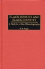 Black History and Black Identity : A Call for a New Historiography - eBook