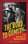 The Road to Comedy : The Films of Bob Hope - eBook