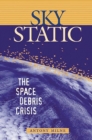 Sky Static : The Space Debris Crisis - eBook