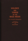 Violence and Terror in the Mass Media : An Annotated Bibliography - eBook