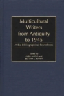 Multicultural Writers from Antiquity to 1945 : A Bio-Bibliographical Sourcebook - eBook