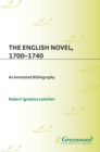 The English Novel, 1700-1740 : An Annotated Bibliography - eBook