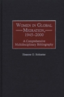 Women in Global Migration, 1945-2000 : A Comprehensive Multidisciplinary Bibliography - eBook