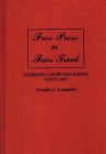 Free Press v. Fair Trial : Supreme Court Decisions Since 1807 - eBook