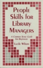 People Skills for Library Managers : A Common Sense Guide for Beginners - eBook