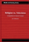 Religion vs. Television : Competitors in Cultural Context - eBook