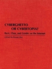 Cyberghetto or Cybertopia? : Race, Class, and Gender on the Internet - eBook