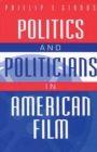 Politics and Politicians in American Film - eBook