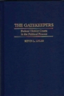 The Gatekeepers : Federal District Courts in the Political Process - eBook