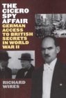 The Cicero Spy Affair : German Access to British Secrets in World War II - eBook