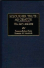 Sojourner Truth as Orator : Wit, Story, and Song - eBook
