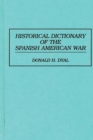 Historical Dictionary of the Spanish American War - eBook
