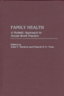 Family Health : A Holistic Approach to Social Work Practice - eBook