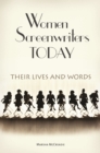 Women Screenwriters Today: Their Lives and Words : Their Lives and Words - eBook