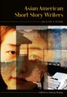 Asian American Short Story Writers : An A-to-Z Guide - eBook