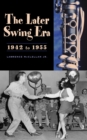 The Later Swing Era, 1942 to 1955 - eBook