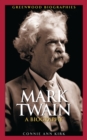 Mark Twain: A Biography : A Biography - eBook