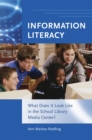 Information Literacy : What Does It Look Like in the School Library Media Center? - eBook